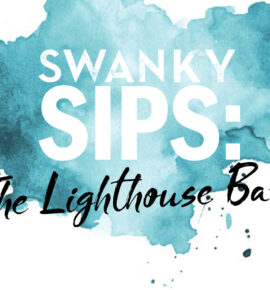 Swanky Sips: The Lighthouse