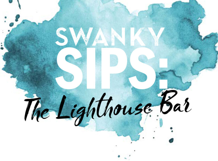 Swanky Sips: The Lighthouse