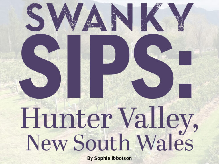 Swanky Sips: Hunter Valley, New South Wales